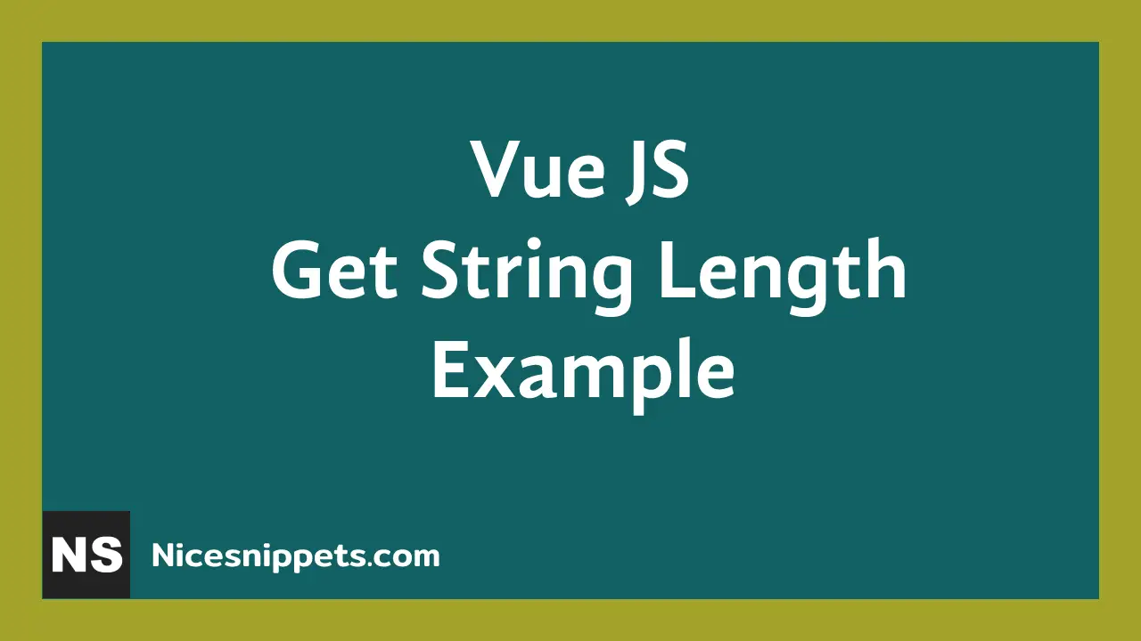 Vue JS Get String Length Example